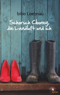 Cover: Schorsch Clooney, die Landluft und ich - BoD - Books on Demand
