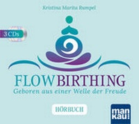 Abbildung von: FlowBirthing. Das Hörbuch - Mankau Verlag