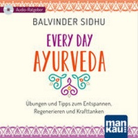 Abbildung von: Every Day Ayurveda (Audio-CD) - Mankau Verlag