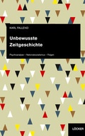 Cover: Unbewu&szlig;te Zeitgeschichte - L&ouml;cker Verlag