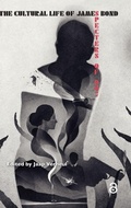 Cover: The Cultural Life of James Bond - Amsterdam University Press