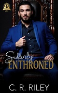 Cover: Suddenly Enthroned - C R Riley