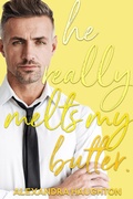 Cover: He Really Melts My Butter (Local Honey, #2) - Alexandra Haughton