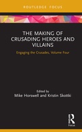 Cover: The Making of Crusading Heroes and Villains - Routledge