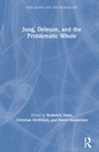 Cover: Jung, Deleuze, and the Problematic Whole - Routledge