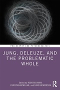 Cover: Jung, Deleuze, and the Problematic Whole - Routledge