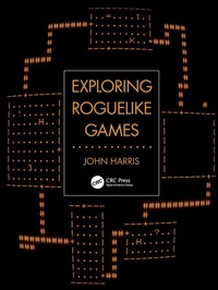 Enlarge image Cover: Exploring Roguelike Games - CRC Press