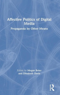Abbildung von: Affective Politics of Digital Media - Routledge
