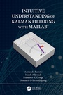 Cover: Intuitive Understanding of Kalman Filtering with MATLAB (R) - CRC Press