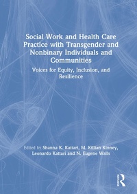 Abbildung von: Social Work and Health Care Practice with Transgender and Nonbinary Individuals and Communities - Routledge