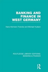 Bild vergrößern Bild: Banking and Finance in West Germany (RLE Banking & Finance) - Routledge