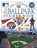 Cover: The Ultimate at the Ballpark Stickerbook - DK Publishing (Dorling Kindersley)