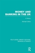 Cover: Money and Banking in the UK (RLE: Banking & Finance) - Routledge