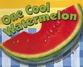 Cover: One Cool Watermelon - Gareth Stevens Publishing