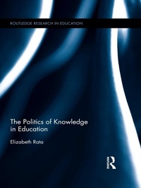 Enlarge image Cover: The Politics of Knowledge in Education - Routledge