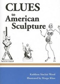 Cover: Clues to American Sculpture - Starrhill Press