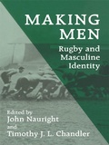 Cover: Making Men: Rugby and Masculine Identity - Routledge