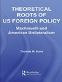 Cover: Theoretical Roots of US Foreign Policy - Routledge