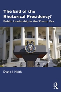 Enlarge image Cover: The End of the Rhetorical Presidency? - Routledge