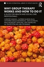 Cover: Why Group Therapy Works and How to Do It - Routledge