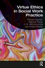 Cover: Virtue Ethics in Social Work Practice - Routledge