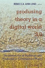 Cover: Produsing Theory in a Digital World 3.0 - Peter Lang Verlag