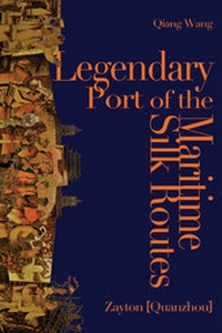 Abbildung von: Legendary Port of the Maritime Silk Routes - Peter Lang Verlag
