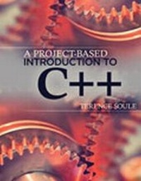 Enlarge image Cover: A Project-Based Introduction to C++ - Kendall/Hunt Publishing Co ,U.S.
