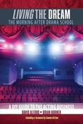 Cover: Living the Dream: The Morning after Drama School: A DIY Guide to the Acting Business - Kendall/Hunt Publishing Co ,U.S.