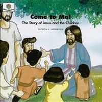 Enlarge image Cover: Come to Me - Faith Alive Christian Resources