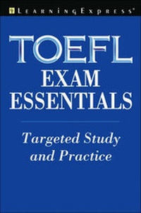 Enlarge image Cover: Toefl Exam Essentials - Learning Express (NY)