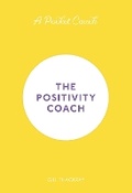 Cover: A Pocket Coach: The Positivity Coach - Michael O'Mara Books Ltd
