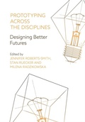 Cover: Prototyping across the Disciplines - Intellect Books