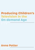 Cover: Producing Children's Television in the On Demand Age - Intellect Books