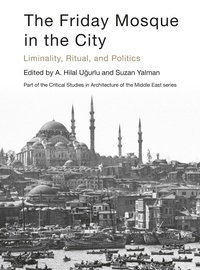 Abbildung von: The Friday Mosque in the City - Intellect Books