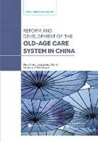 Enlarge image Cover: Reform and Development of the Old-Age Security System in China - Paths Publishing Group