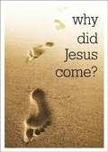Cover: Why did Jesus come? (Pack of 25) - The Good Book Company
