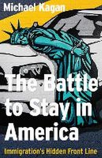 Abbildung von: The Battle to Stay in America - University of Nevada Press