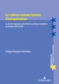 Cover: La culture comme facteur d'europ&eacute;isation - Peter Lang Verlag