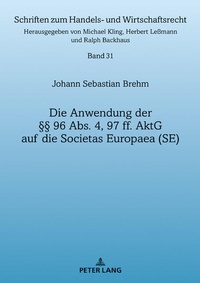 Abbildung von: Die Anwendung der §§ 96 Abs. 4, 97 ff. AktG auf die Societas Europaea (SE) - Peter Lang Verlag