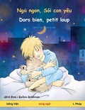 Cover: Ng? ngon, Soi con yeu - Dors bien, petit loup (ti?ng Vi?t - t. Phap) - Sefa Picture Books in two languages