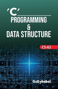 Enlarge image Cover: CS-62 C' Programming & Data Structure - Gullybaba Publishing House Pvt. Ltd