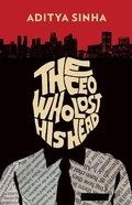 Cover: The CEO Who Lost His Head - Pan Macmillan India