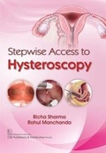 Cover: Stepwise Access to Hysteroscopy - CBS Publishers and Distributors Private Limited