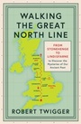 Cover: Walking the Great North Line - Weidenfeld and Nicholson