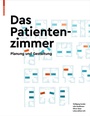 Cover: Das Patientenzimmer - Birkhäuser Verlag GmbH