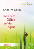Cover: Bleib dem Gl&uuml;ck auf der Spur - Verlag Herder