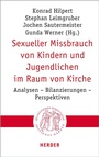 Cover: Sexueller Missbrauch von Kindern und Jugendlichen im Raum von Kirche - Verlag Herder