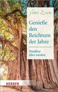 Abbildung von: Genieße den Reichtum der Jahre - Verlag Herder