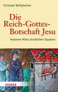Abbildung von: Die Reich-Gottes-Botschaft Jesu - Verlag Herder